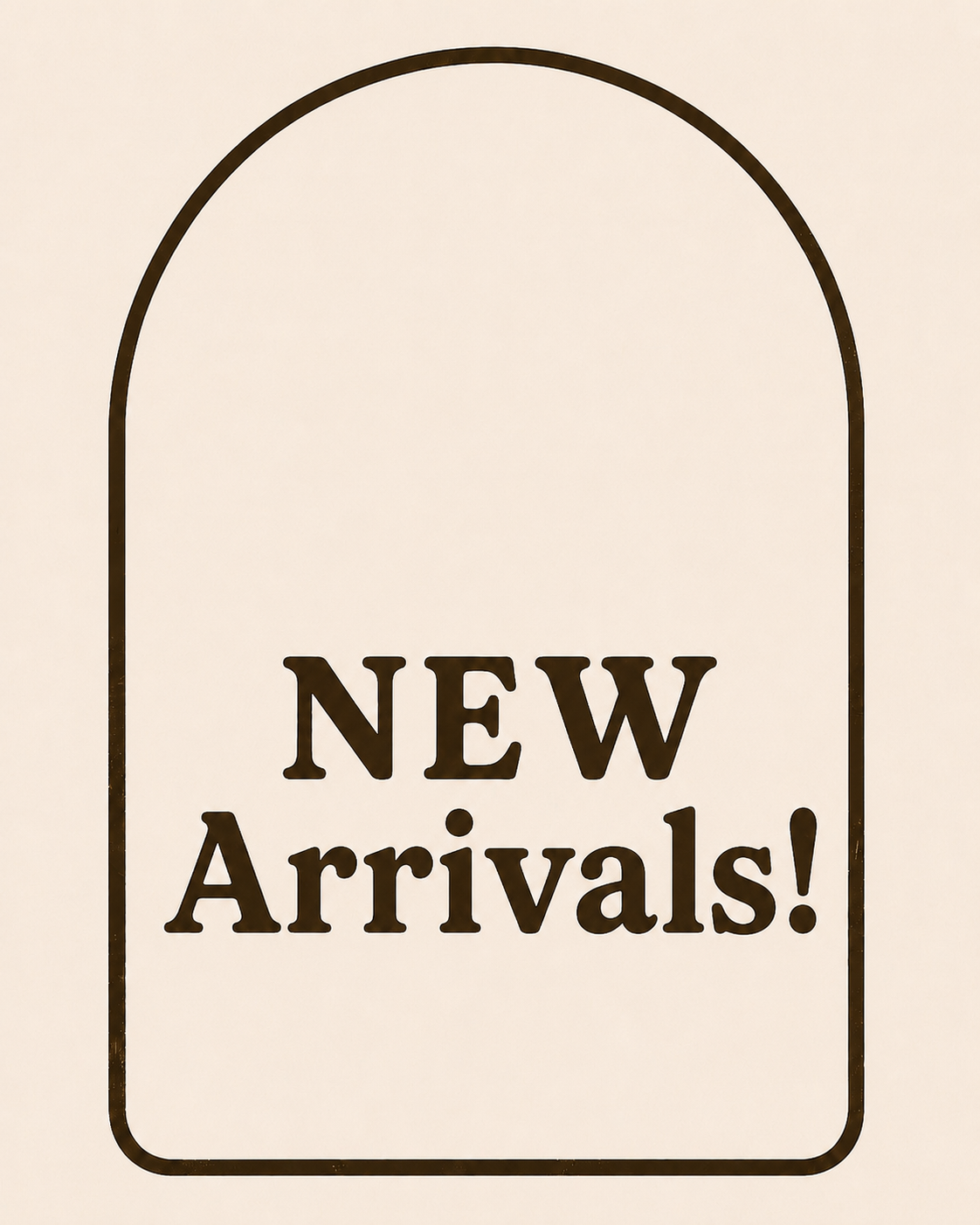 NEW Arrivals!